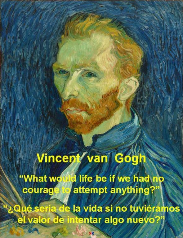 FERNANDO ANTONIO RUANO FAXAS. Vincent Van Gogh. What would life be if we had no courage to attempt anything. Qué sería de la vida si no tuviéramos el valor de intentar algo Nuevo. LEADERSHIP, LIDERAZGO