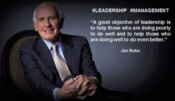PAULINA RENDON AGUILAR. Jim Rohn. A good objective of leadership is to help those who are doing poorly to do well and to help those who are doing well to do even better