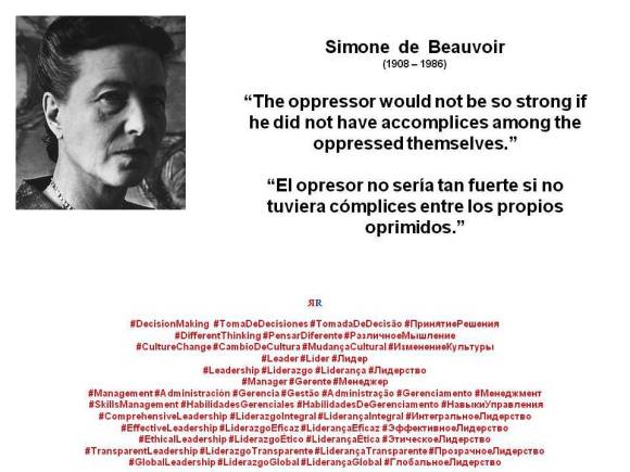 FERNANDO ANTONIO RUANO FAXAS. Simone de Beauvoir. El opresor no sería tan fuerte si no tuviera cómplices entre los propios oprimidos