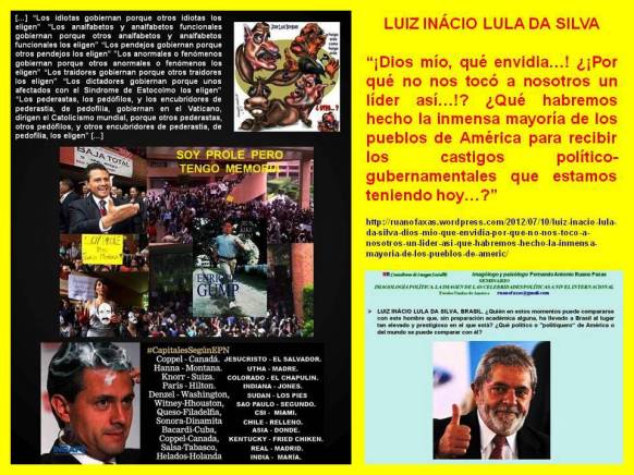 Por qué tendremos en México un presidente tan imbécil, corrupto y delincuente como Enrique Peña Nieto. Por qué no tendremos un presidente como Luiz Inácio Lula da Silva de Brasil